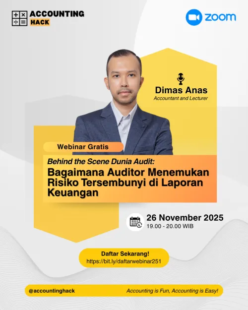 Behind the Scene Dunia Audit: Bagaimana Auditor Menemukan Risiko Tersembunyi di Laporan Keuangan | Webinar 251