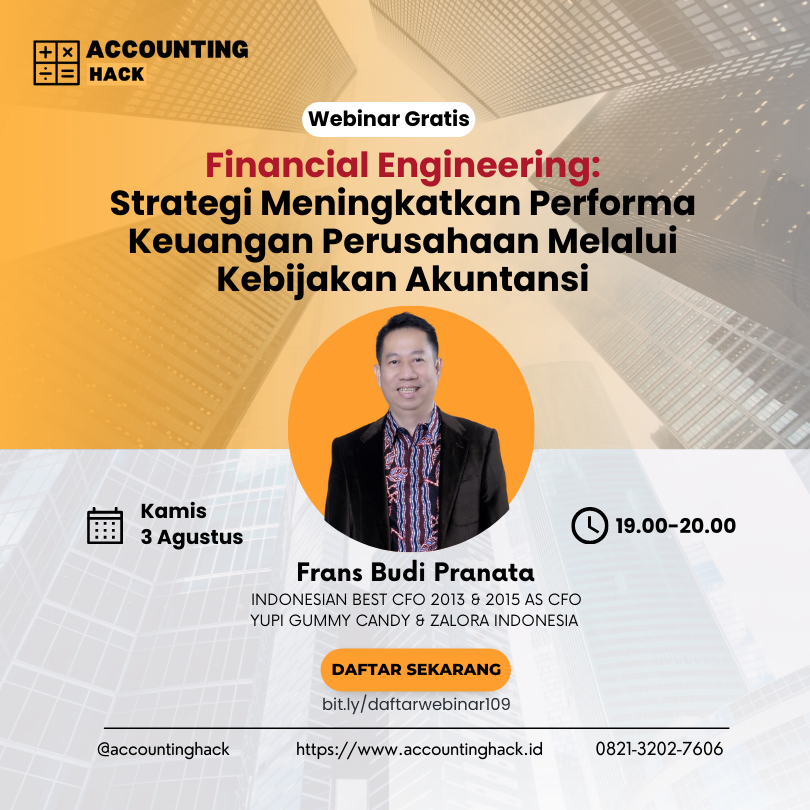 Financial Engineering: Strategi Meningkatkan Performa Keuangan Perusahaan Melalui Kebijakan Akuntansi | Webinar 109