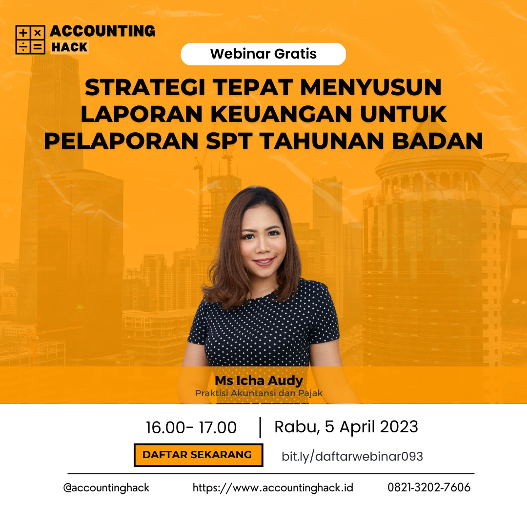 Strategi Tepat Menyusun Laporan Keuangan Untuk Pelaporan SPT Tahunan Badan | Webinar 093